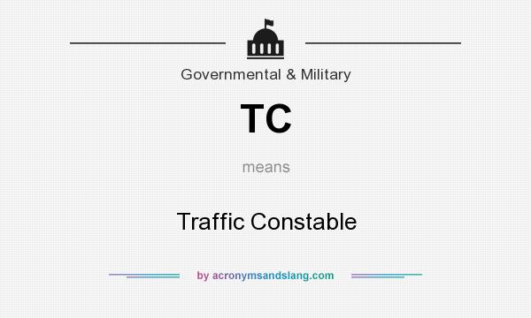 What does TC mean? It stands for Traffic Constable