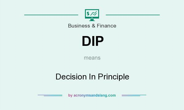 What does DIP mean? It stands for Decision In Principle