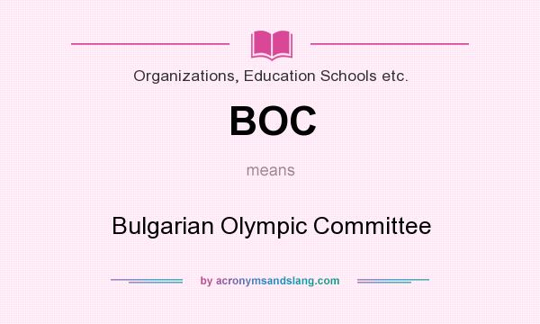 What does BOC mean? It stands for Bulgarian Olympic Committee