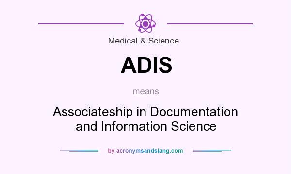 What does ADIS mean? It stands for Associateship in Documentation and Information Science