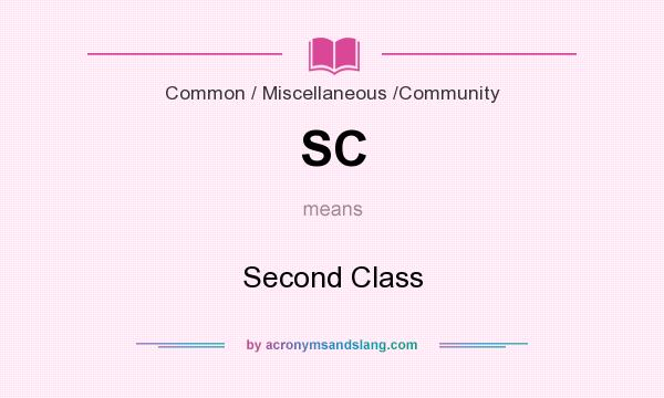What does SC mean? It stands for Second Class