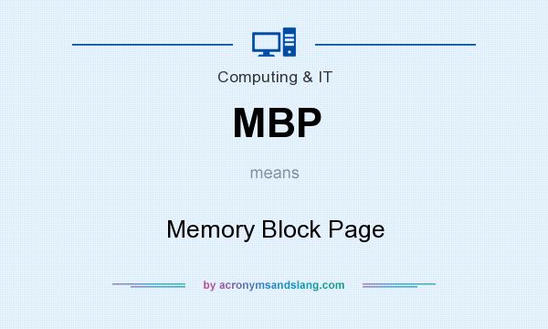What does MBP mean? It stands for Memory Block Page