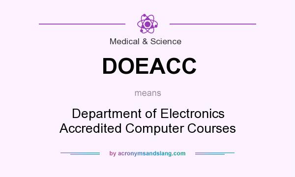 What does DOEACC mean? It stands for Department of Electronics Accredited Computer Courses