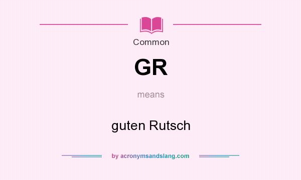 What does GR mean? It stands for guten Rutsch