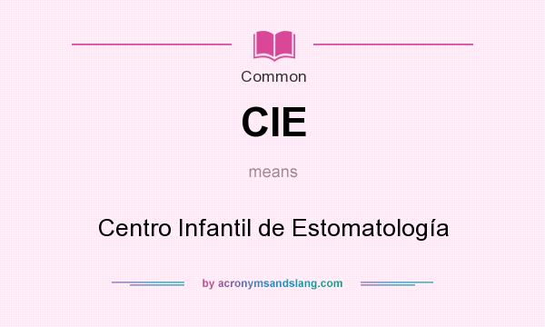 What does CIE mean? It stands for Centro Infantil de Estomatología