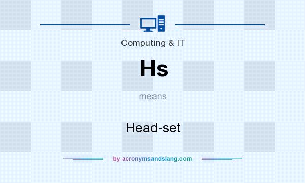 What does Hs mean? It stands for Head-set