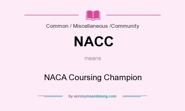 What does NACC mean? It stands for NACA Coursing Champion