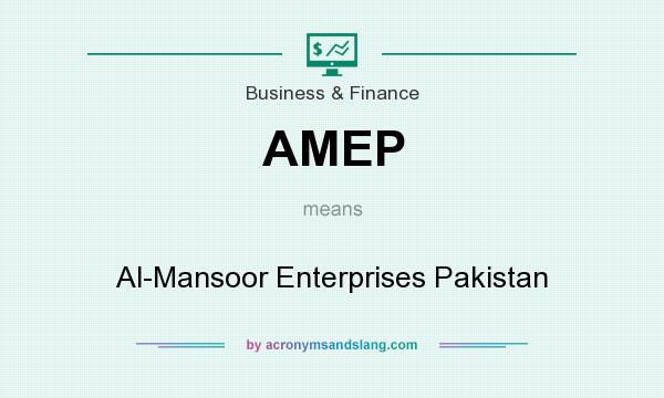 What does AMEP mean? It stands for Al-Mansoor Enterprises Pakistan