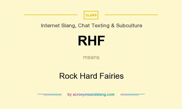 What does RHF mean? It stands for Rock Hard Fairies
