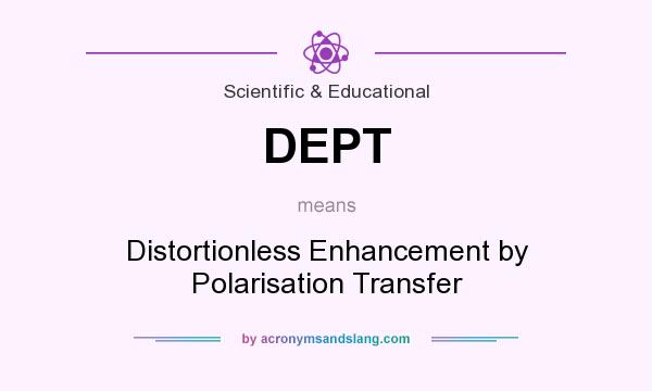What does DEPT mean? It stands for Distortionless Enhancement by Polarisation Transfer