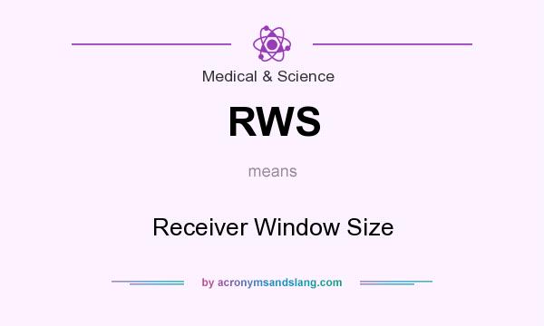 What does RWS mean? It stands for Receiver Window Size
