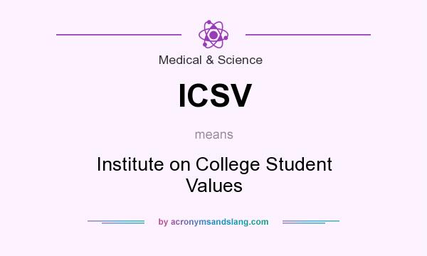 What does ICSV mean? It stands for Institute on College Student Values