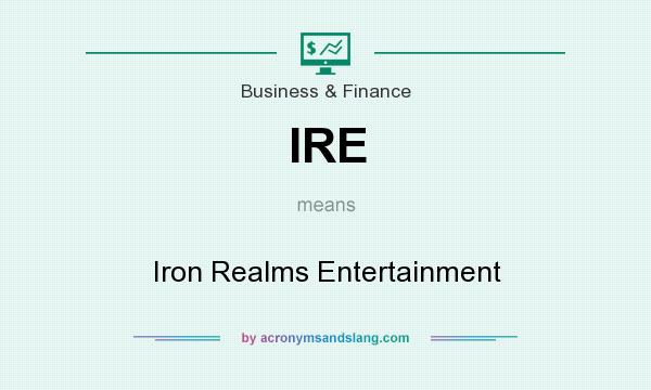 What does IRE mean? It stands for Iron Realms Entertainment