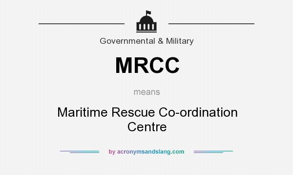 What does MRCC mean? It stands for Maritime Rescue Co-ordination Centre