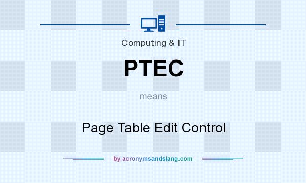 What does PTEC mean? It stands for Page Table Edit Control