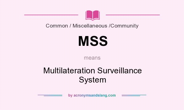What does MSS mean? It stands for Multilateration Surveillance System