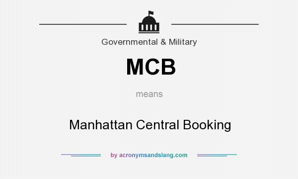 What does MCB mean? It stands for Manhattan Central Booking