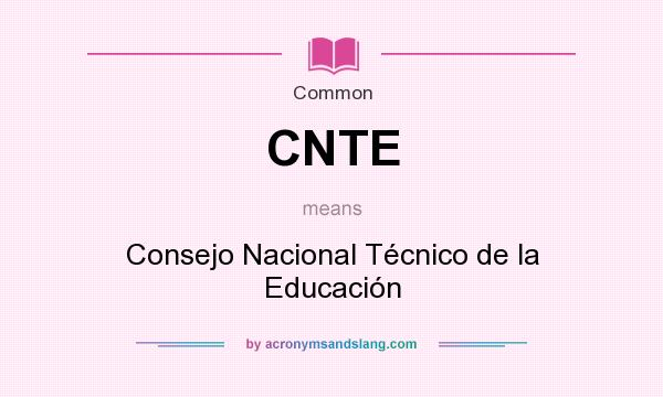What does CNTE mean? It stands for Consejo Nacional Técnico de la Educación