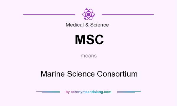 What does MSC mean? It stands for Marine Science Consortium
