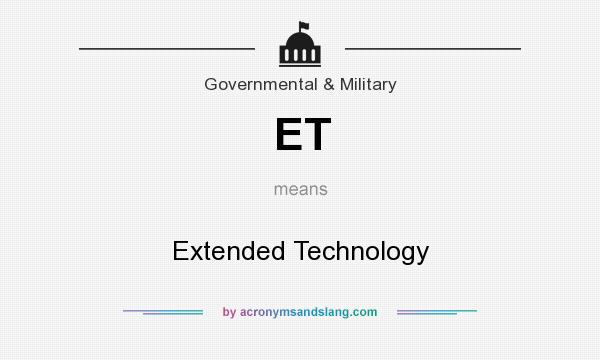 What does ET mean? It stands for Extended Technology