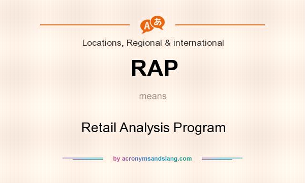 What does RAP mean? It stands for Retail Analysis Program