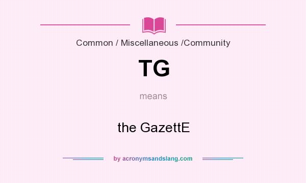 What does TG mean? It stands for the GazettE