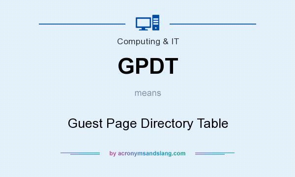 What does GPDT mean? It stands for Guest Page Directory Table
