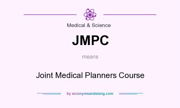 What does JMPC mean? It stands for Joint Medical Planners Course