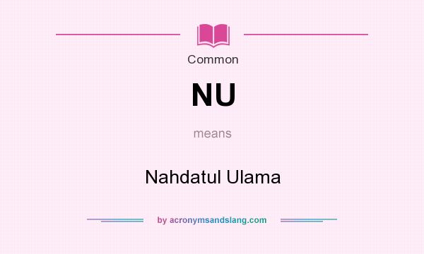 What does NU mean? It stands for Nahdatul Ulama