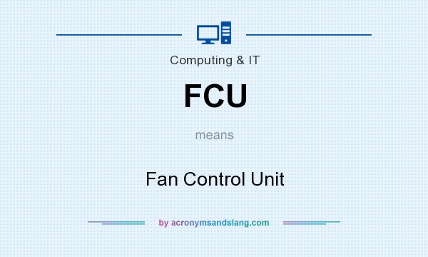 What does FCU mean? It stands for Fan Control Unit