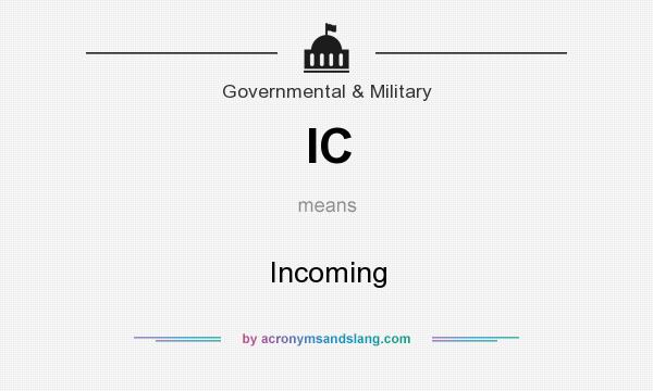 What does IC mean? It stands for Incoming