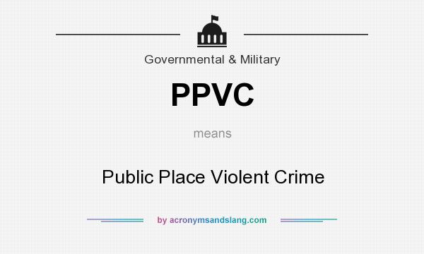 What does PPVC mean? It stands for Public Place Violent Crime