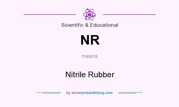 What does NR mean? It stands for Nitrile Rubber