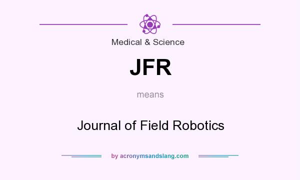What does JFR mean? It stands for Journal of Field Robotics