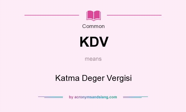 What does KDV mean? It stands for Katma Deger Vergisi