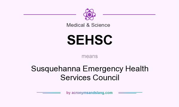 What does SEHSC mean? It stands for Susquehanna Emergency Health Services Council