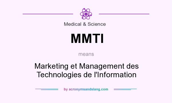 What does MMTI mean? It stands for Marketing et Management des Technologies de l`Information