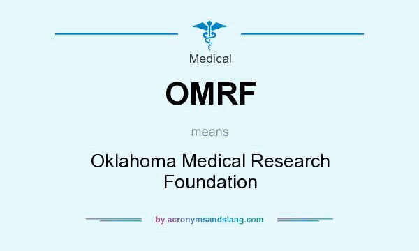 What does OMRF mean? It stands for Oklahoma Medical Research Foundation