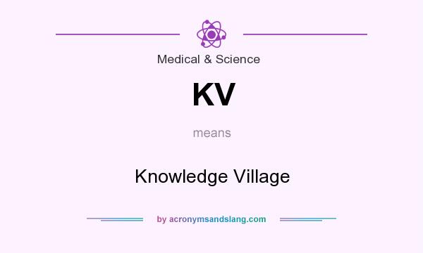 What does KV mean? It stands for Knowledge Village