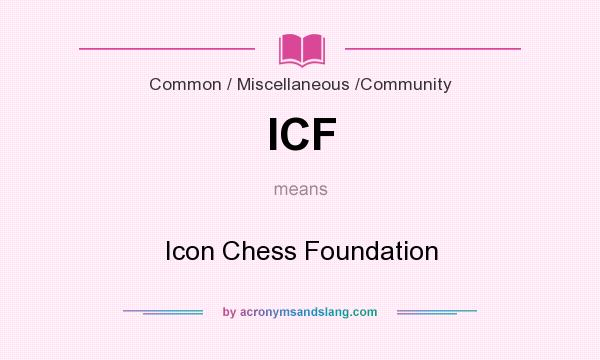 What does ICF mean? It stands for Icon Chess Foundation