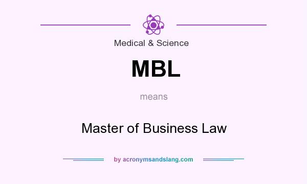 What does MBL mean? It stands for Master of Business Law