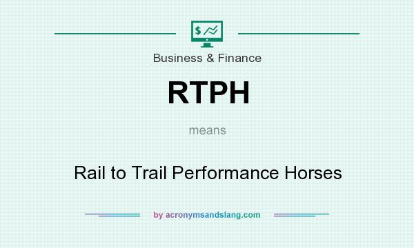 What does RTPH mean? It stands for Rail to Trail Performance Horses