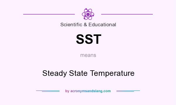 What does SST mean? It stands for Steady State Temperature