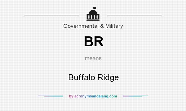 What does BR mean? It stands for Buffalo Ridge