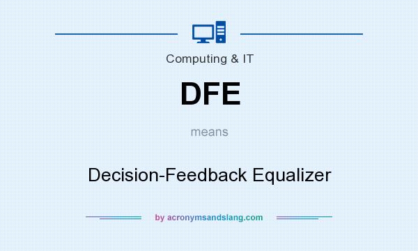 What does DFE mean? It stands for Decision-Feedback Equalizer