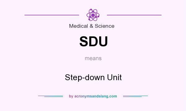 What does SDU mean? It stands for Step-down Unit