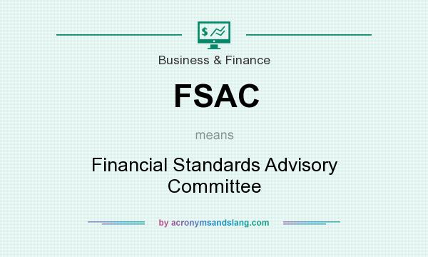 What does FSAC mean? It stands for Financial Standards Advisory Committee