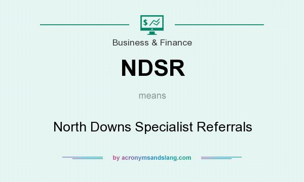 What does NDSR mean? It stands for North Downs Specialist Referrals