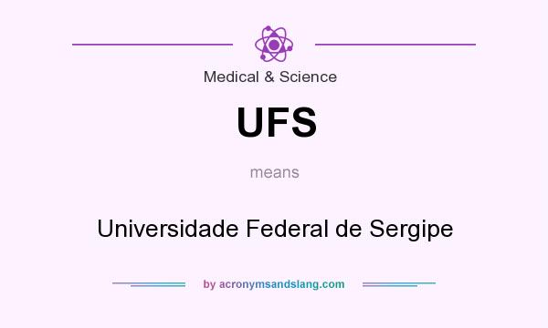 What does UFS mean? It stands for Universidade Federal de Sergipe