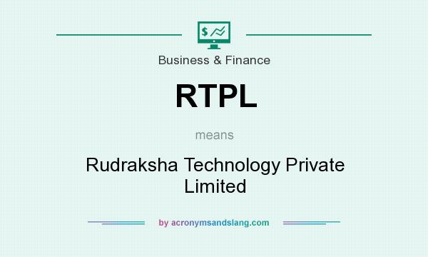 What does RTPL mean? It stands for Rudraksha Technology Private Limited